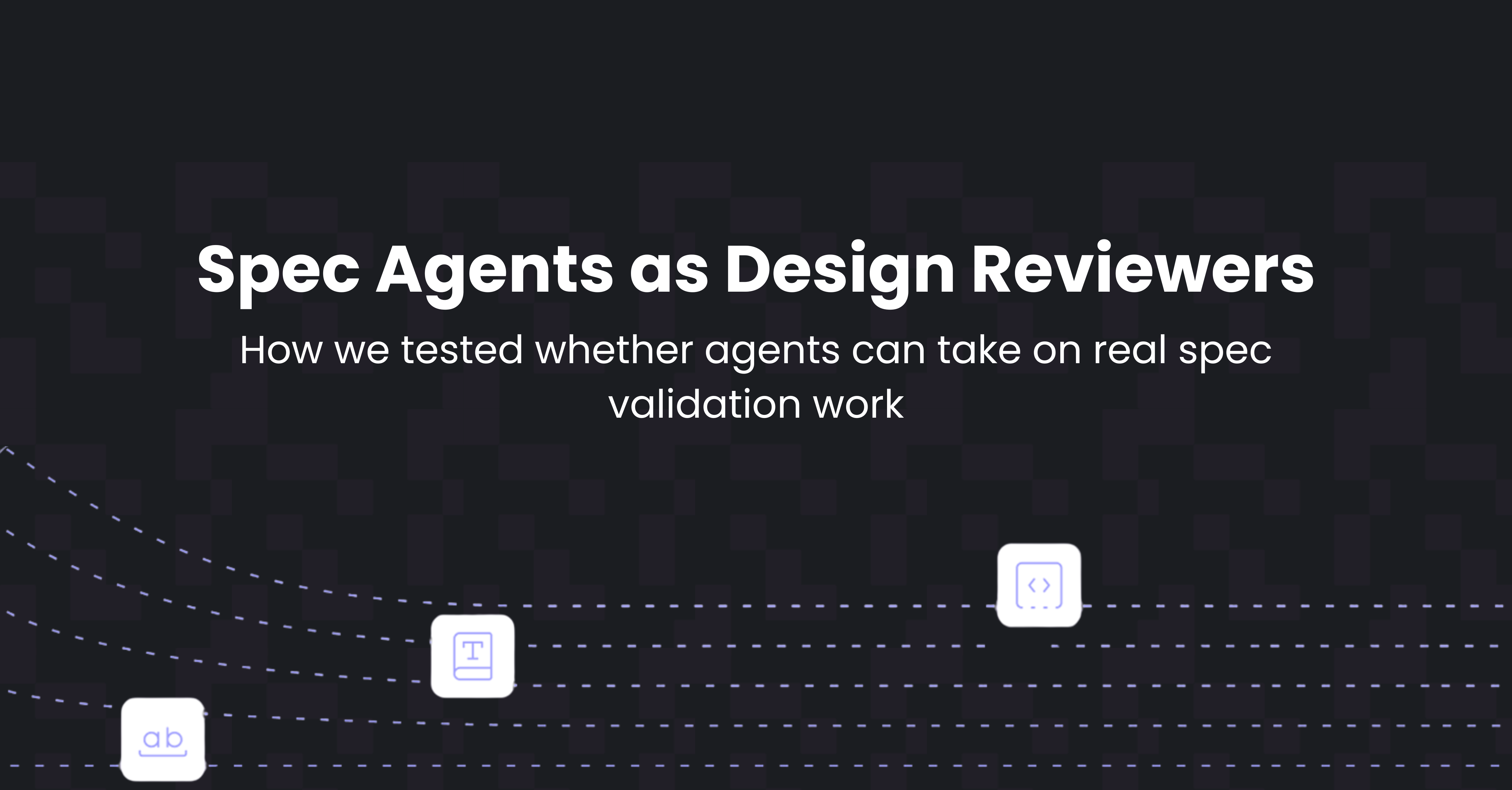 Spec Agents as Design Reviewers
